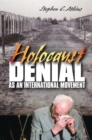 Holocaust Denial as an International Movement - Book