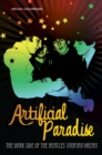 Artificial Paradise : The Dark Side of the Beatles' Utopian Dream - Book