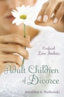 Adult Children of Divorce : Confused Love Seekers - Book