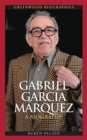 Gabriel Garcia Marquez : A Biography - Book