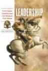 Leadership : Fifty Great Leaders and the Worlds They Made - Book