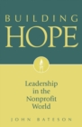 Building Hope : Leadership in the Nonprofit World - Book