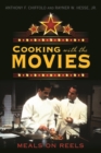 Cooking with the Movies : Meals on Reels - Book