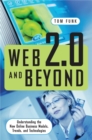 Web 2.0 and Beyond : Understanding the New Online Business Models, Trends, and Technologies - Book