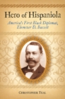 Hero of Hispaniola : America's First Black Diplomat, Ebenezer D. Bassett - Book