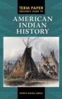 Term Paper Resource Guide to American Indian History - Book