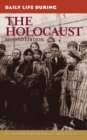 Daily Life During the Holocaust, 2nd Edition - Book