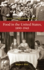 Food in the United States, 1890-1945 - Book