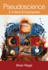 Pseudoscience : A Critical Encyclopedia - eBook