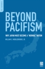 Beyond Pacifism : Why Japan Must Become a Normal Nation - eBook