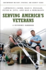 Serving America's Veterans : A Reference Handbook - Book