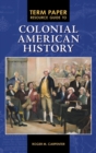 Term Paper Resource Guide to Colonial American History - Book