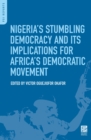 Nigeria's Stumbling Democracy and Its Implications for Africa's Democratic Movement - eBook