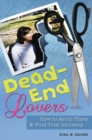 Dead-End Lovers : How to Avoid Them and Find True Intimacy - Book