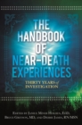 The Handbook of Near-Death Experiences : Thirty Years of Investigation - Ring Kenneth Ring