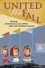 United We Fall : Ending America's Love Affair with the Political Center - Book