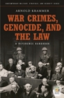 War Crimes, Genocide, and the Law: A Guide to the Issues : A Guide to the Issues - Arnold Krammer