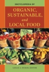 Encyclopedia of Organic, Sustainable, and Local Food - Book