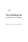 The Unfolding Life : Counseling Across the Lifespan - Book