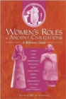 Women's Roles in Ancient Civilizations : A Reference Guide - Book