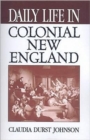 Daily Life in Colonial New England - Book