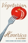 Vegetarian America : A History - Book