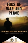 Fogs of War and Peace : A Midstream Analysis of World War III - eBook
