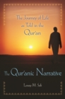 The Qur'anic Narrative : The Journey of Life as Told in the Qur'an - Book