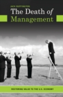The Death of Management : Restoring Value to the U.S. Economy - eBook