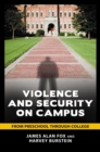 Violence and Security on Campus : From Preschool Through College - Book