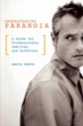 Understanding Paranoia : A Guide for Professionals, Families, and Sufferers - Book