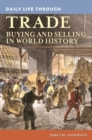 Daily Life Through Trade : Buying and Selling in World History - Book
