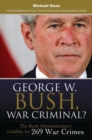 George W. Bush, War Criminal? : The Bush Administration's Liability for 269 War Crimes - Book