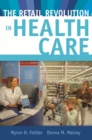 The Retail Revolution in Health Care - Book