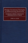 Foreign Investment Strategies in Restructuring Economies : Learning from Corporate Experiences in Chile - eBook
