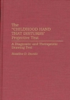 The Childhood Hand that Disturbs Projective Test : A Diagnostic and Therapeutic Drawing Test - eBook