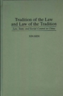 Tradition of the Law and Law of the Tradition : Law, State, and Social Control in China - eBook