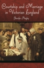Courtship and Marriage in Victorian England - Jennifer Phegley