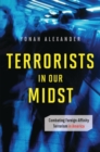 Terrorists in Our Midst : Combating Foreign-Affinity Terrorism in America - Book