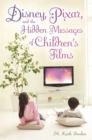 Disney, Pixar, and the Hidden Messages of Children's Films - Book