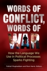 Words of Conflict, Words of War : How the Language We Use in Political Processes Sparks Fighting - eBook