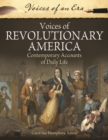 Voices of Revolutionary America : Contemporary Accounts of Daily Life - Book