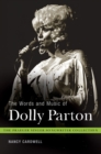 The Words and Music of Dolly Parton: Getting to Know Country's "Iron Butterfly" : Getting to Know Country's "Iron Butterfly" - eBook