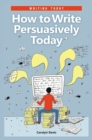 How to Write Persuasively Today - Book