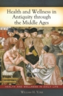 Health and Wellness in Antiquity through the Middle Ages - eBook