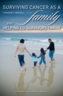 Surviving Cancer as a Family and Helping Co-survivors Thrive - Book