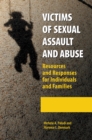 Victims of Sexual Assault and Abuse : Resources and Responses for Individuals and Families [2 volumes] - eBook