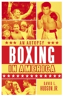 Boxing in America : An Autopsy - Book