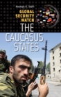 Global Security Watch-The Caucasus States - Book