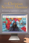 The Christian Science Monitor : An Evolving Experiment in Journalism - eBook
